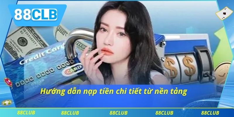 Hướng dẫn nạp tiền chi tiết từ nền tảng